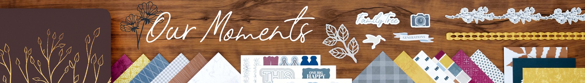 Heritage & Family Scrapbooking Supplies: Our Moments Heritage & Family Scrapbooking Supplies: Our Moments