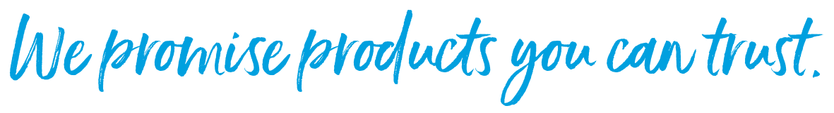 We promise products you can trust. We Promise Products You Can Trust.
